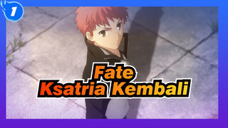 [Fate/Epik/Mixed Edit] Di hari menempa kembali pedang yang patah, ksatria kembali_1