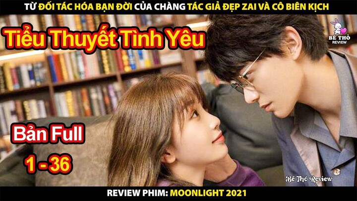 Từ Đối Tác Hóa Bạn Đời Của Chàng Tác Giả Điển Trai Và Cô Biên Kịch | Review Phim Moonlight 2021