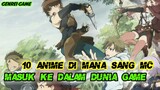 Di teleportasi ke dalam game!! 10 rekomendasi anime genrei game