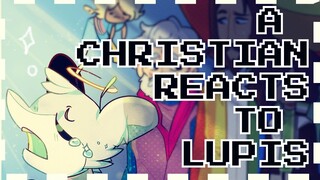 A Christian Reacts to LupisVulpes (READ PINNED COMMENT)