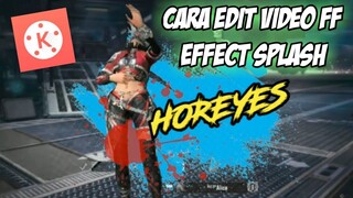 Cara edit video free fire effect splash di kinemaster