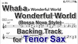 What a Wonderful World (Bossa Nova Style) - Backing Track with Sheet Music for Tenor Sax
