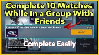 Complete 10 Matches While In a Group With Friends