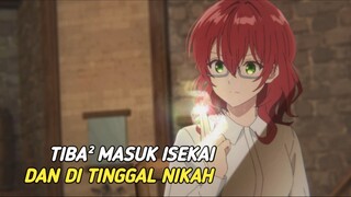 Ketika tiba² masuk isekai, kekuatan lemah dan di tinggal mati nikah membuat hati nya lemah 🥵😰😥