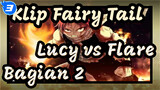 Fairy Tail - Lucy vs. Flare (Bagian 2)_3