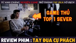 [Review Phim] TAY ĐUA CỰ PHÁCH - Từ Anh Chàng NGHIỆN GAME Trở Thành TAY ĐUA Vô Địch Thế Giới