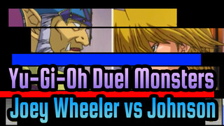 [Yu-Gi-Oh! Duel Monsters] Joey Wheeler vs. Johnson_D