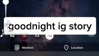 Goodnight ig story