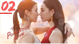 Poisonous Love - Episode 02 [Eng Sub]