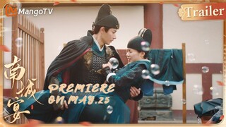 【ENG SUB Trailer】王佑硕使出“美男计” 赵昭仪勇敢追爱 | 南城宴 Nan Cheng Yan | MangoTV Drama