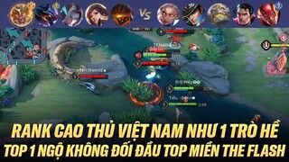 RANK CAO THỦ VIỆT NHƯ 1 TRÒ HỀ VỚI SỰ GÓP MẶT CỦA TOP 1 NGỘ KHÔNG ĐỐI ĐẦU TOP MIỀN THE FLASH