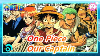 [One Piece] Luffy -- He's Our Captain_2