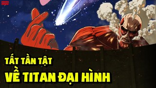 Tất Tần Tật Về Titan Đại Hình Trong Attack On Titan - Nguồn Gốc Và Sức Mạnh