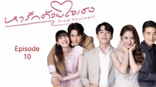🇹🇭 I EP 10 Find Yourself (2023) English Sub