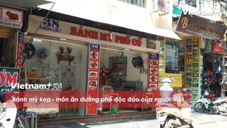 Bánh mỳ kẹp - độc đáo ẩm thực đường phố Hà Nội