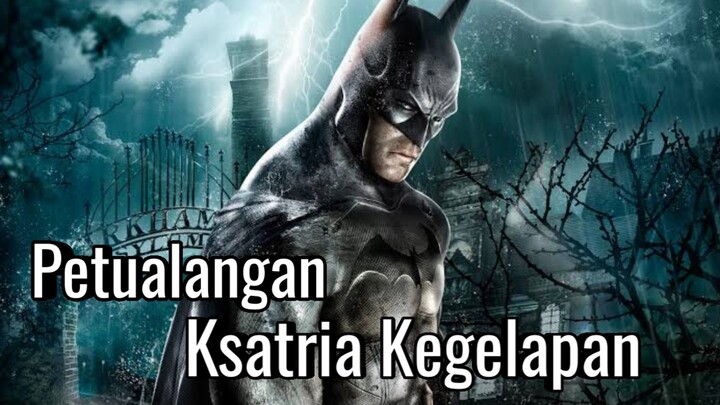 "Menelusuri Kegelapan, Pengalaman Seru Bermain Batman: Arkham Asylum (2009)"