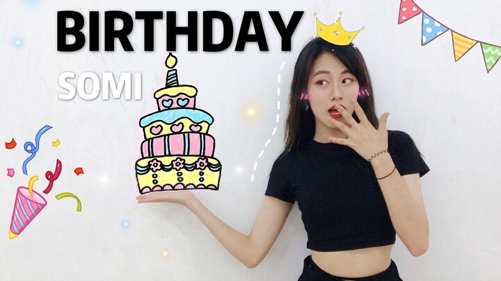 BIRTHDAY｜Bìa nhảy mùa tốt nghiệp SOMI |