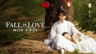 🇨🇳EP12 Fall In Love With A Fox (ENGSUB)