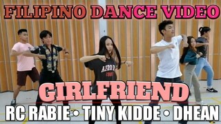 GIRLFRIEND | RC RABIE, TINY KIDDE AND DHEAN SALNANG | DANCE VIDEO