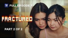 Fractured _ Episode 7 _ Part 2 of 2