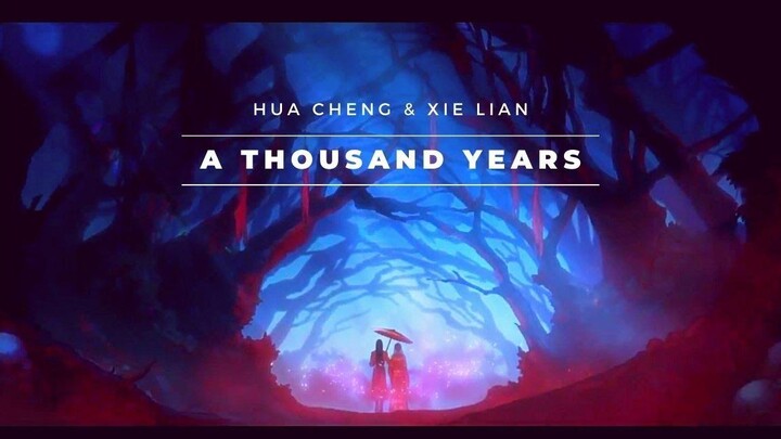 Heaven Officials Blessing- Hua Cheng & Xie Lian- พันปี (AMV)