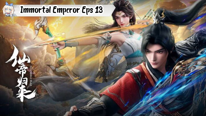 The Return of the Immortal Emperor Episode 13