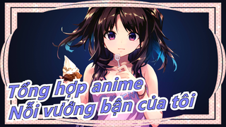 [Anime mix] Đời này không có duyên, hẹn kiếp sau yêu người - vướng bận duy nhất của tôi