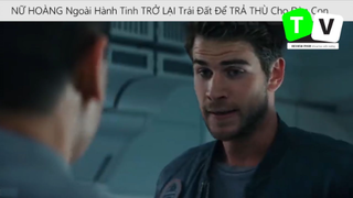 NỮ HOÀNG Ngoài Hành Tinh TRỞ LẠI Trái Đất Để TRẢ THÙ Cho Đàn Con p2