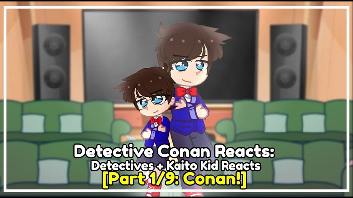 •Detectives + Kid the Phantom Thief reacts to each other! °(1/9)° [Part: Conan!]