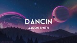 Dancin - Aaron Smith Lyrics