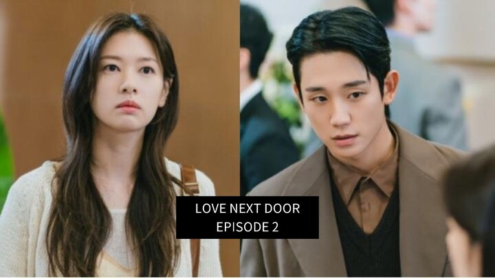 LOVE NEXT DOOR EPISODE 2 || jodohku tetanggaku