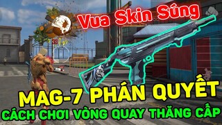 Hướng Dẫn Nhận MAG 7 PHÁN QUYẾT, Vua Skin Súng ShotGun Vòng Quay Thăng Cấp Free Fire | THI BLUE