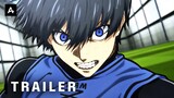 Blue Lock - Official Trailer 3 | AnimeStan