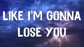 Like I'm Gonna Lose You (Lyrics) | Meghan Trainor ft. John Legend  Adele, Camila Cabello