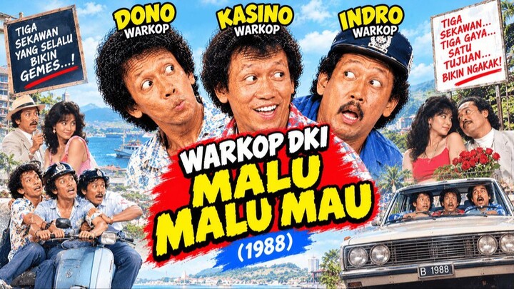 Warkop DKI - Malu Malu Mau (1988)