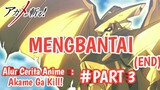 MENGBANTAI | Alur Cerita Anime Akame Ga Kill  PART 3