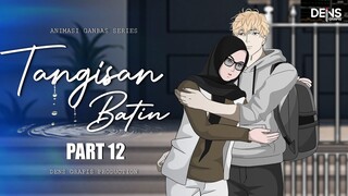 TANGISAN BATIN PART 12 - Dens Grafis
