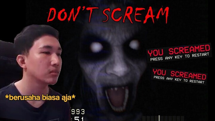 MENCOBA BIASA AJA BERMAIN DON'T SCREAM !