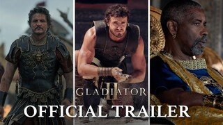 Gladiator II | Official Trailer (2024 Movie) - Paul Mescal, Pedro Pascal, Denzel Washington