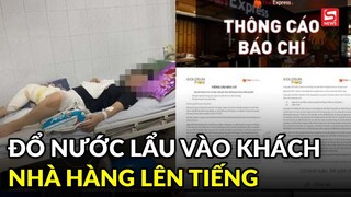 Vụ nhân viên làm đổ nước lẩu khiến khách bị bỏng nặng: Phía nhà hàng lên tiếng