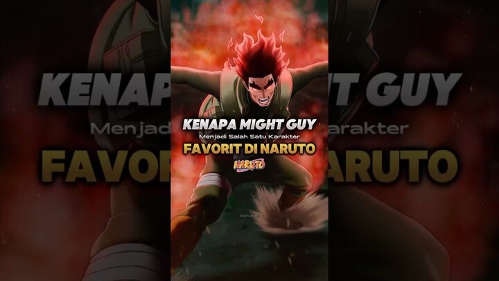 Alasan Guy menjadi karakter favorit di Naruto🔥 #naruto #narutoshippuden #mightguy #anime #animeedit