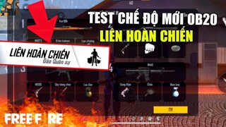 [Garena Free Fire] TEST chế độ mới OB20 - Liên Hoàn Chiến và màn phá 8k kim cương | TTD