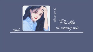 [Vietsub] Phi điểu và sương mù • Dư Phỉ ♪ 飞鸟与雾 • 余菲