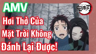 [Thanh Gươm Diệt Quỷ] AMV | Hơi Thở Của Mặt Trời Không Đánh Lại Được!
