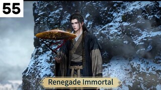 Renegade Immortal Eps 55 Sub Indo