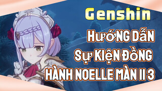 [Genshin, Hướng Dẫn] Sự Kiện Đồng Hành Noelle Màn II 3