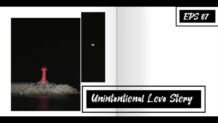Unintentional Love Story EPS 07 || SUB INDO