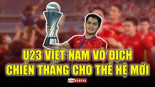 U23 VIỆT NAM xưng hùng KHU VỰC | CHIẾN THẮNG cho THẾ HỆ MỚI