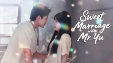 Liu Xiaoxu & Yang Shuyu - Sweet Marriage With Mr. Yu