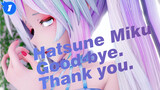 Hatsune Miku|[MMD/Recommend]Good-bye. Thank you._1